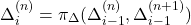 \[\Delta_{i}^{(n)} = \pi_{\Delta}(\Delta_{i-1}^{(n)}, \Delta_{i-1}^{(n+1)})\]