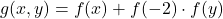 \[g(x, y) = f(x) + f(-2) \cdot f(y)\]