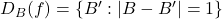 D_B(f) = \{B^\prime : |B - B^\prime| = 1\}