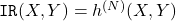 \mathtt{IR}(X, Y) = h^{(N)}(X, Y)