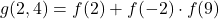 g(2, 4) = f(2) + f(-2) \cdot f(9)