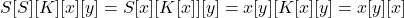 S[S][K][x][y] = S[x][K[x]][y] = x[y][K[x][y] = x[y][x]