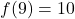 f(9) = 10